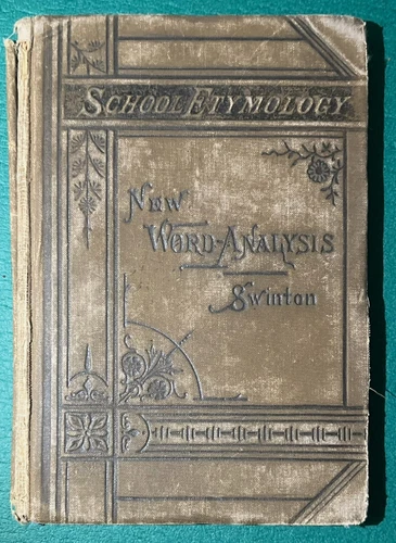 New Word-Analysis School Etymology of English Words William Swinton Antique 1879