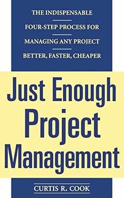 Just Enough Project Management: The - Paperback, by Cook Curtis R. - Good