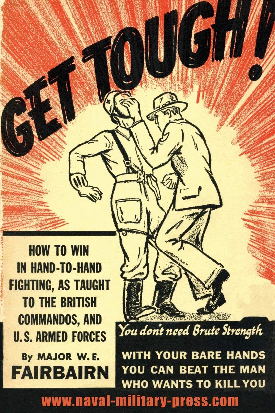 GET TOUGH!: How To Win In Hand To Hand Fighting - Image 3