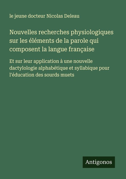 Nouvelles Recherches Physiologiques Sur Les éLéMents De La Parole Qui Composent-image