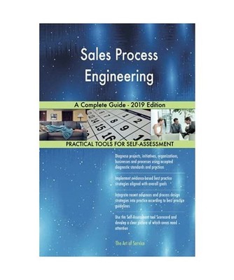 Sales process engineering A Complete Guide - 2019 Edition, Gerardus Blokdyk