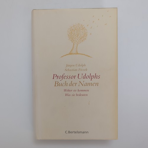 Buch Der Namen Woher Sie Kommen Was Bedeuten Professor Jürgen Udolph | Sehr Gut