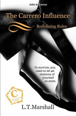 The Carrero Influence Redefining Rules: Jake and Emma. by Marshall, L. T., Br...