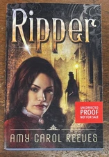 Ripper by Amy Carol Reeves (2012, Trade Paperback) Uncorrected Proof