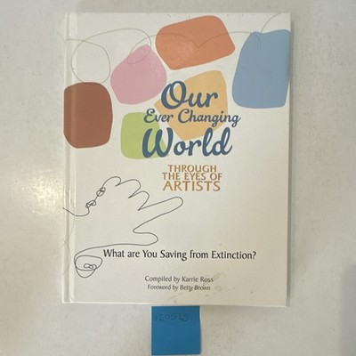 Karrie Ross Our Ever Changing World: Through the Eyes of Artists HC 2013 English