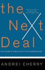 The Next Deal: The Future of Public Life in the Information Age by Andrei Cherny (Paperback, 2001)