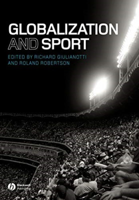 Globalization and Sport - Paperback NEW Giulianotti, Ri 2007-10-04