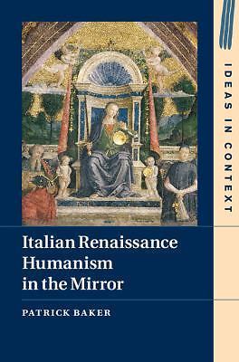 Italian Renaissance Humanism in the Mirror Baker Paperback 9781107530690