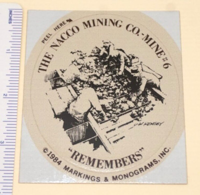 Coal Mining Sticker The NACCO Mining Co Mine #6 Remembers Above 1984