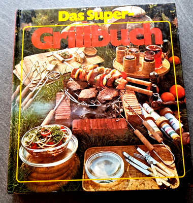 Das Super-Grillbuch von Silke Andersen - Geflügel Wild Wurst Hackfleisch usw.