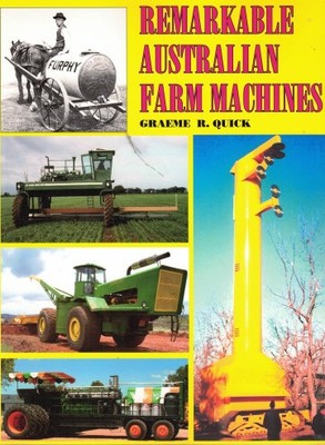     REMAKABLE AUSTRALIAN FARM MACHINES - INGENUITY ON THE LAND    