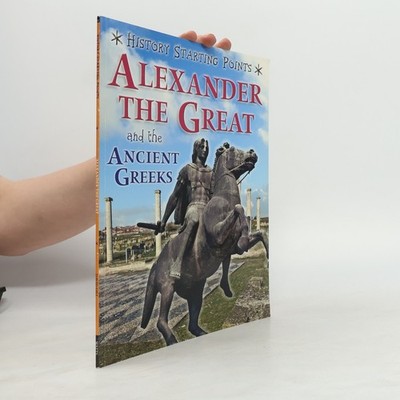 History Starting Points: Alexander the Great and the Ancient Greeks