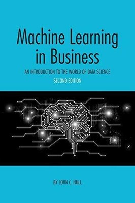 Machine Learning in Business: An Introduction to Buch Independently published