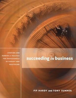 Succeeding in Business: Starting and Running a Practice for Professionals in The
