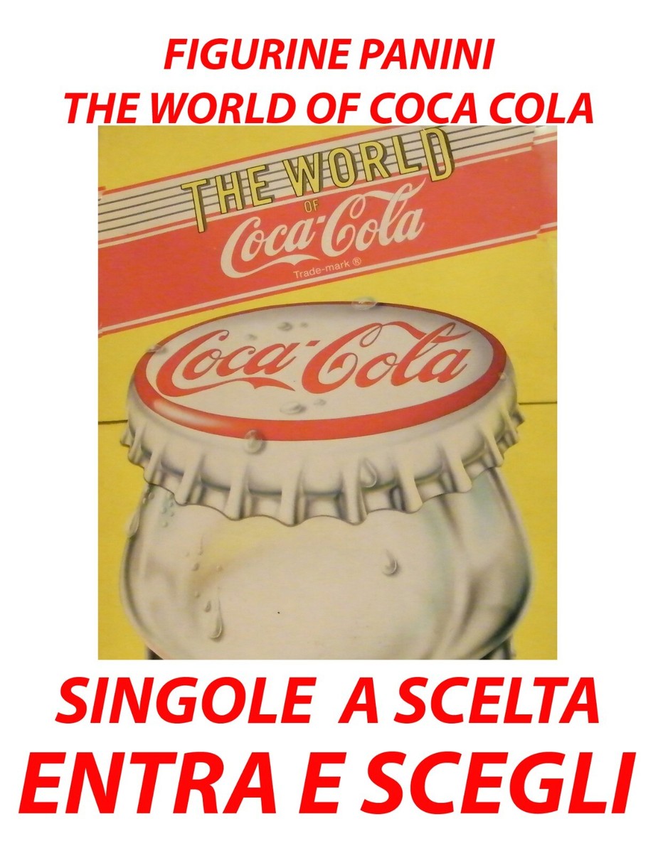THE WORLD OF COCA COLA - FIGURINE PANINI - SINGOLE A SCELTA