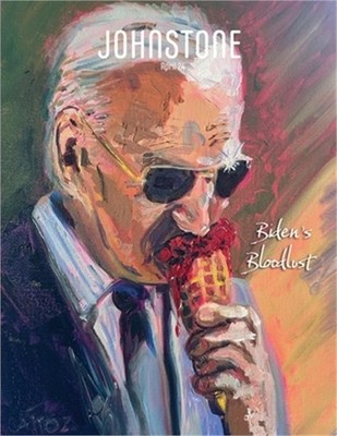 JOHNSTONE April 24: Biden's Bloodlust (Paperback or Softback)