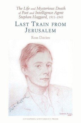The Life and Mysterious Death of Poet and Intell   Last Train from Jerusalem