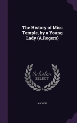 Rogers - Die Geschichte von Miss Temple von einer jungen Dame A. Rogers - Neu - J555z