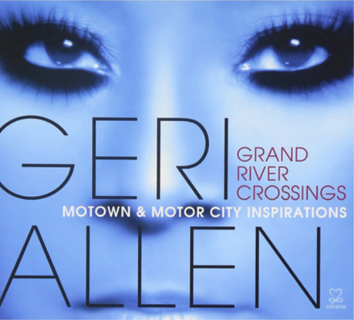 Geri Allen Grand River Crossings: Motown & Motor City Inspirations (CD) Album