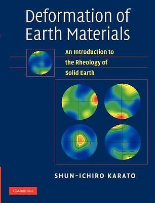 Deformation of Earth Materials An Introduction to the Rheology of Solid Earth
