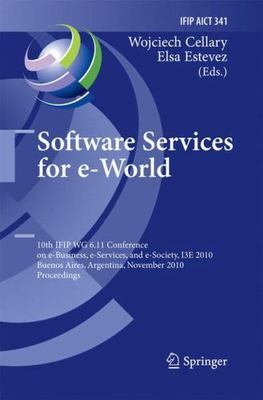 Software Services for E-world : 10th Ifip Wg 6.11 Conference on E-business, E...