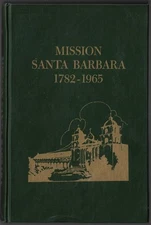 GEIGER Mission Santa Barbara, 1782-1965 California Church History