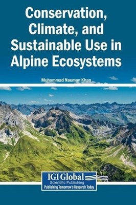 Conservation, Climate, and Sustainable Use in Alpine Ecosystems by Muhammad Naum