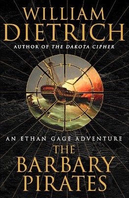 The Barbary Pirates: An Ethan Gage Adventure,William Dietrich