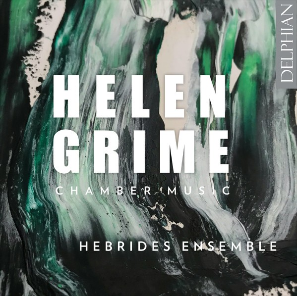 DCD34318 Helen Grime, Hebrides Ensemble Helen Grime: Chamber Music CD DCD34318