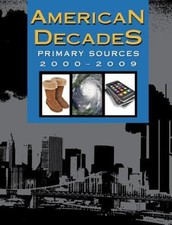 American Decades Primary Sources : 2000-09 Hardcover