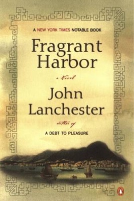 Fragrant Harbor - Paperback By Lanchester, John - VERY GOOD