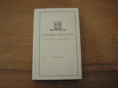 Fotheringham's Sporting Trivia: The Greatest Sporting Book Ever