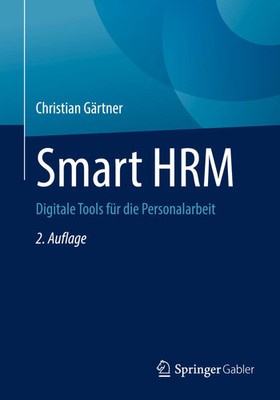 Smart HRM Digitale Tools für die Personalarbeit Christian Gärtner Taschenbuch