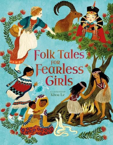 Folk Tales for Fearless Girls by Khoa Le, Samantha Newman - 9781398820050