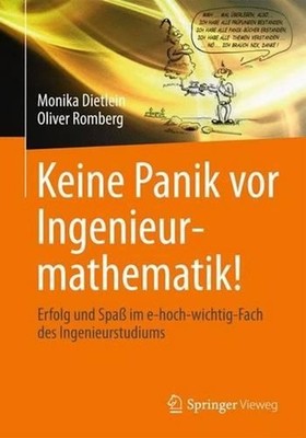 Keine Panik vor Ingenieurmathematik!: Erfolg und Spass im e-hoch-wichtig-Fach de