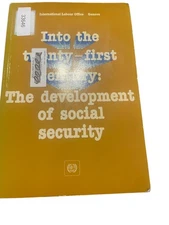 Into the Twenty-First Century Development of Social Security 1984 ILO