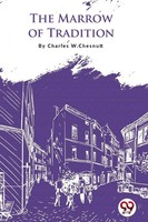Charles W. Chesnutt | The Marrow Of Tradition | Taschenbuch | Englisch (2022)