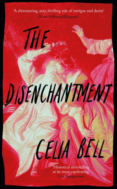 The Disenchantment by Celia Bell (Hardback Book)