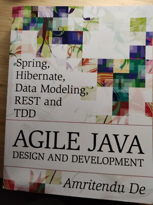 Spring, Hibernate, Data Modeling, Rest and Tdd: Agile J - Paperback NEW Don Hale