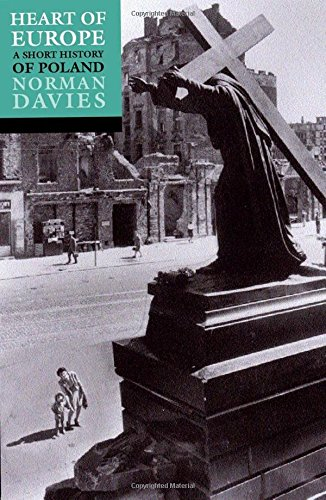Heart of Europe: The Past in Poland's Present - Davies, Norman