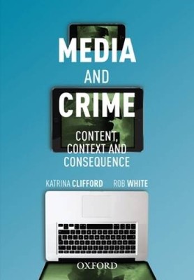 Media and Crime: Content, Context, and Consequence - Paperback - GOOD