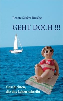 Geht doch !!!: Geschichten, die das Leben schreibt (Paperback or Softback)