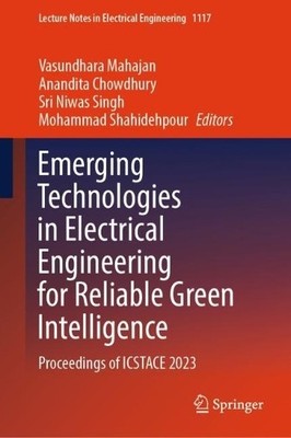 Emerging Technologies in Electrical Engineering for Reliable ... - 9789819992348