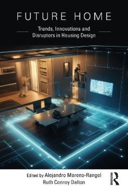 Future Home: Trends, Innovationen und Disruptoren in der Wohnungsgestaltung [gebunden]