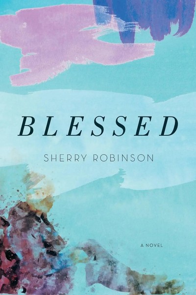 Blessed A Novel Sherry Robinson Taschenbuch Kartoniert / Broschiert Englisch-image