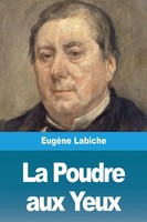La Poudre Aux Yeux EugèNe Labiche Taschenbuch Kartoniert / Broschiert 2020