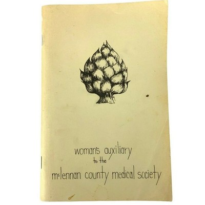 Fundraiser Cookbook Woman s Auxiliary to the McLennan County Medical Society 70s