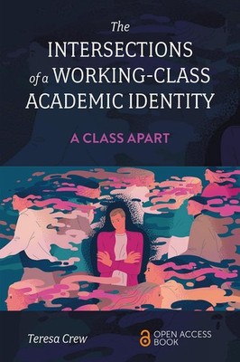 The Intersections of a Working-Class Academic Identity: A Class Apart, Crew..