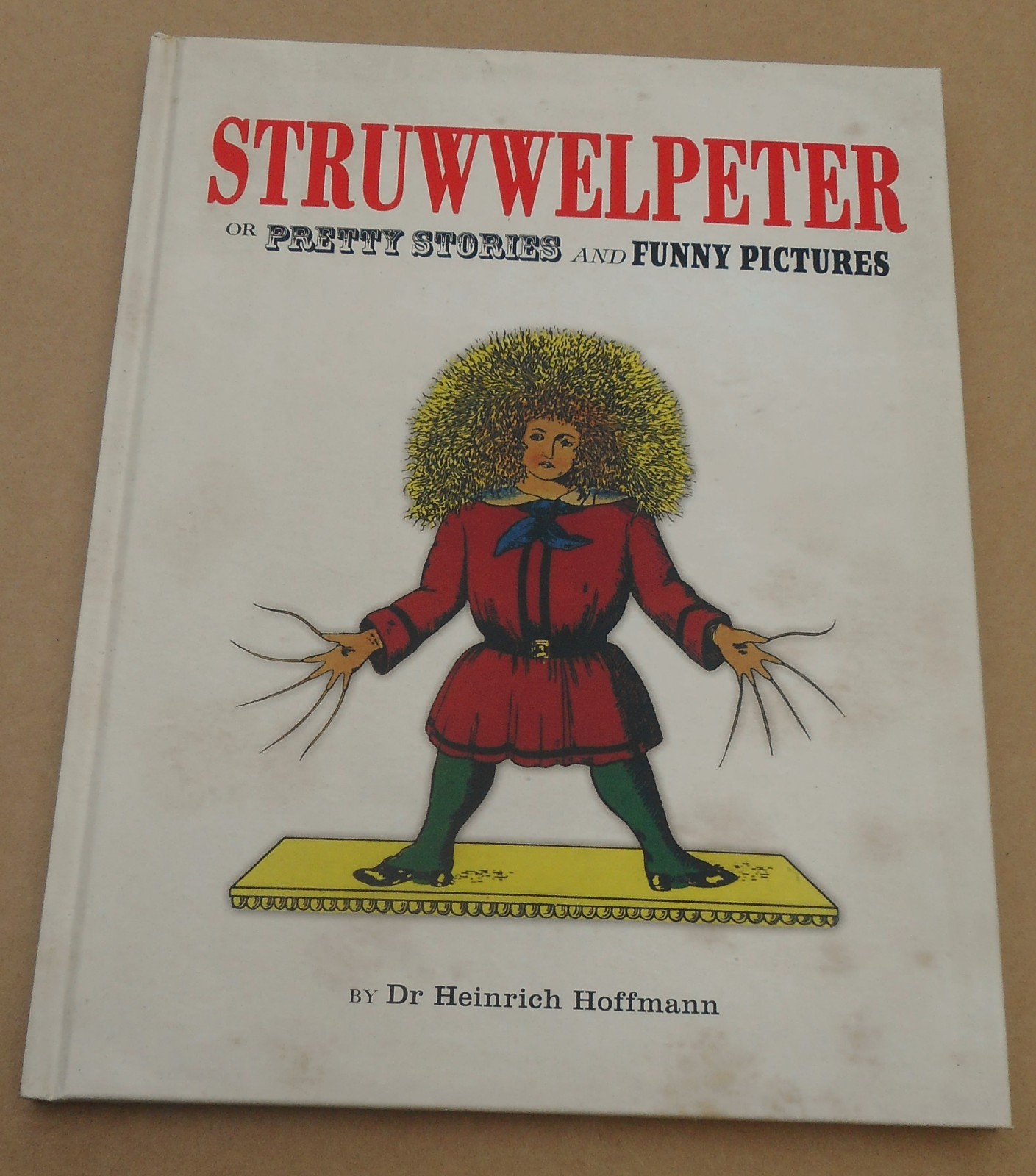 Struwwelpeter or Pretty Stories & Funny Pictures by Dr Heinrich Hoffmann H/b