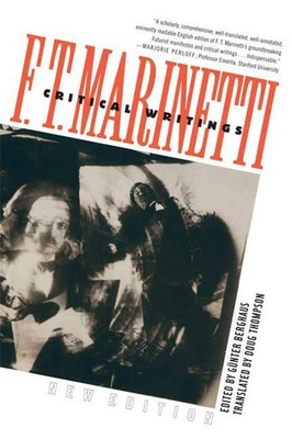 Critical Writings: New Edition - paperback Marinetti, Filippo Tommaso|Bergha...